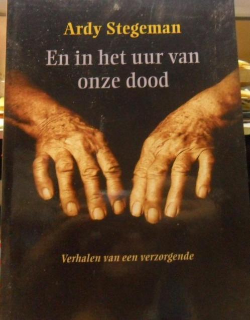 En in het uur van onze dood, Ardy Stegeman, Boeken, Psychologie, Zo goed als nieuw, Verzenden