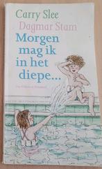 Morgen mag ik in het diepe  Carry  Slee/ Dagmar Stam, Jongen of Meisje, Carry Slee, Ophalen of Verzenden, Zo goed als nieuw