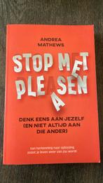 Andrea Mathews - Stop met pleasen, Ophalen of Verzenden, Andrea Mathews, Ontwikkelingspsychologie, Zo goed als nieuw