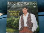 Dennie Christian - wij gaan door tot midden in de nacht, Ophalen, Gebruikt, 7 inch, Single