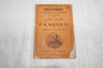 Feestliederen z.m willem lll 1874, Ophalen of Verzenden, 20e eeuw of later, Gelezen