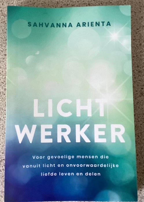 Lichtwerker - Sahvanna Arienta., Boeken, Esoterie en Spiritualiteit, Spiritualiteit algemeen, Ophalen