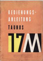 Ford Taunus 17M, 1958, instructieboekje, Auto diversen, Handleidingen en Instructieboekjes, Ophalen of Verzenden