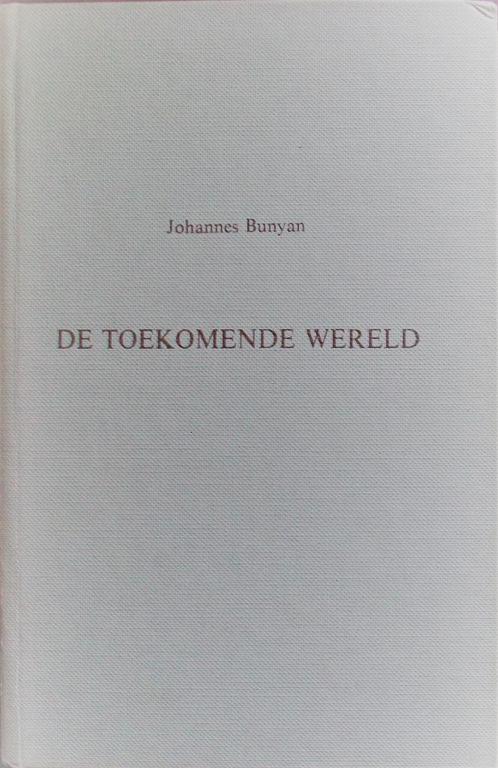 John Bunyan - De toekomende wereld, Boeken, Godsdienst en Theologie, Gelezen, Christendom | Protestants, Ophalen of Verzenden