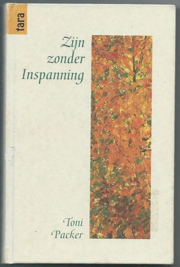 Zijn zonder inspanning - Toni Packer   beschikbaar voor biedingen
