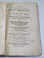 Antiek boek De Bybelsche Historicus door J.J. Schmidt, 1728, Ophalen of Verzenden