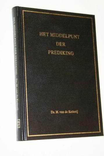 Ketterij ds. M. v.d. Het middelpunt der prediking beschikbaar voor biedingen