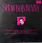 Bob Benny ‎– Show Bob Benny lp, Ophalen of Verzenden, Gebruikt, 12 inch, Levenslied of Smartlap