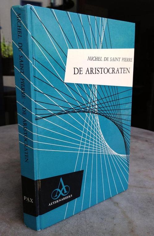 Saint Pierre, Michel de - De aristocraten ( 1960), Boeken, Literatuur, Zo goed als nieuw, Nederland, Ophalen of Verzenden