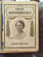 Onze Kroonprinses - Betsy, Ophalen of Verzenden, 20e eeuw of later, Gelezen, Betsy
