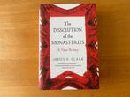 James G. Clark - The Dissolution ot the Monastries, Ophalen of Verzenden, 15e en 16e eeuw, Zo goed als nieuw, Europa