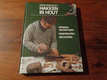 Hakken in hout - Henk Bakkeren beschikbaar voor biedingen