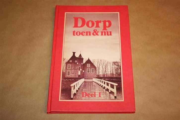 Dorp toen & nu. Deel 1, Boeken, Geschiedenis | Stad en Regio, Gelezen, Ophalen of Verzenden