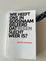 wie heeft ons in godsnaam geleerd dat regen slecht weer is, Ophalen of Verzenden, Nieuw