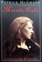 Patrick McGrath - Martha Peake (ENGELSTALIG), Boeken, Ophalen of Verzenden, Zo goed als nieuw