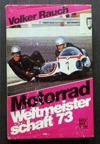Motorrad-Weltmeisterschaft '73 (Volker Rauch) - 1973, Verzenden, Gelezen, Algemeen