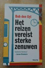 Het reizen vereist sterke zenuwen Bob den Uyl, Ophalen of Verzenden, Gelezen, Bob den Uyl, Europa