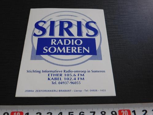 sticker Someren SIRIS Radio  Omroep *, Verzamelen, Stickers, Zo goed als nieuw, Bedrijf of Vereniging, Ophalen