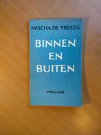 Vreede, Mischa de. Binnen en buiten, Ophalen of Verzenden, Zo goed als nieuw