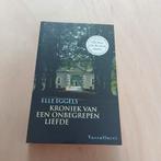 Elle Eggels - Kroniek van een onbegrepen liefde, Elle Eggels, Ophalen of Verzenden, Zo goed als nieuw, Nederland