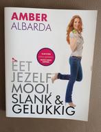 Eet jezelf mooi slank & gelukkig Amber Albarda, Boeken, Ophalen of Verzenden, Dieet en Voeding, Zo goed als nieuw