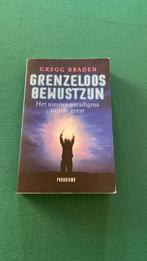Boek Gregg Braden - Grenzeloos bewustzijn, Boeken, Ophalen of Verzenden, Zo goed als nieuw, Spiritualiteit algemeen, Achtergrond en Informatie
