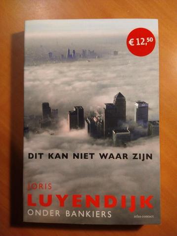 Luyendijk, Joris. Dit kan niet waar zijn. Onder bankiers beschikbaar voor biedingen