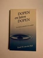 E.W. van der Poll - Dopen en laten dopen, Christendom | Protestants, Ophalen of Verzenden, Zo goed als nieuw, E.W. van der Poll