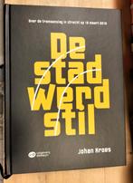 De Stad Werd Stil - Tram aanslag Utrecht op 18 maart 2019, 20e eeuw of later, Ophalen of Verzenden, Johan Kroes, Zo goed als nieuw