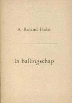 A. Roland Holst. In Ballingschap, Gelezen, A. Roland Holst, Ophalen of Verzenden, Eén auteur
