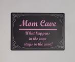 Mom Cave what happens in the cave reclamebord van metaal, Info@deconoord.nl, Deco Noord, Nieuw, Ophalen of Verzenden