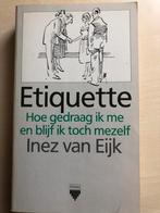 Etiquette- hoe gedraag ik mij door Inez van Eijk, Ophalen of Verzenden, Gelezen, Management