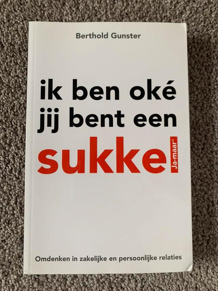 ik ben oké jij bent een sukkel - Berthold Gunster - Ja-maar, Boeken, Psychologie, Zo goed als nieuw, Verzenden