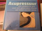 ACUPRESSUUR Praktische gids, leven zonder stress, Boeken, Ophalen of Verzenden, Zo goed als nieuw