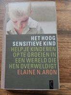 Het Hoog Sensitieve Kind - Elaine N. Aron, Ophalen of Verzenden, Gelezen, Opvoeding tot 6 jaar, Elaine N. Aron