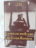 Leven en werk van Ds G van Reenen. A Bel, Boeken, Christendom | Protestants, Ophalen of Verzenden, A Bel, Zo goed als nieuw