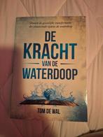 Tom De Wal - De kracht van de waterdoop, Ophalen of Verzenden, Zo goed als nieuw, Tom De Wal