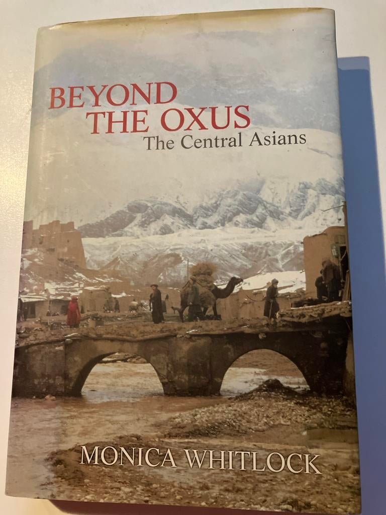 Beyond the Oxus The Central Asians - Monica Whitlock, Ophalen of Verzenden, Gelezen, Wereld overig