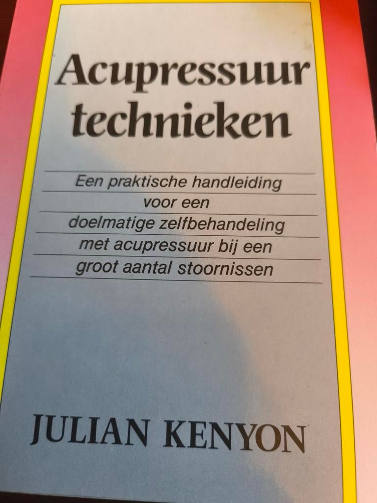 Acupressuur technieken - Julian Kenyon, Ophalen of Verzenden, Gelezen, Kruiden en Alternatief, Julian Kenyon