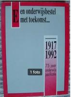Een onderwijsbestel met toekomst...1917-1992, Ophalen of Verzenden, 20e eeuw of later, Zo goed als nieuw