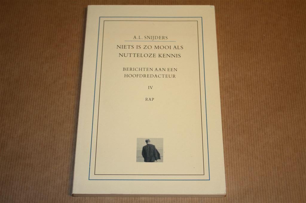 Niets is zo mooi als nutteloze kennis - A.L. Snijders, Ophalen of Verzenden, Zo goed als nieuw