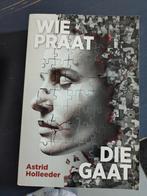 Wie praat, die gaat - Astrid Holleeder, Boeken, Filosofie, Ophalen of Verzenden, Zo goed als nieuw, Overige onderwerpen