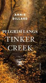 Annie Dillard - Pelgrim langs Tinker Creek, Ophalen of Verzenden, Nieuw, Nederland