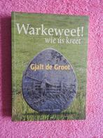 Warkeweet wie ús kreet - Gjalt de Groot, Ophalen of Verzenden, Zo goed als nieuw