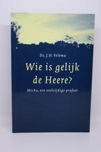 Wie is gelijk de Heere - J.H. Velema, Ophalen of Verzenden, Gelezen
