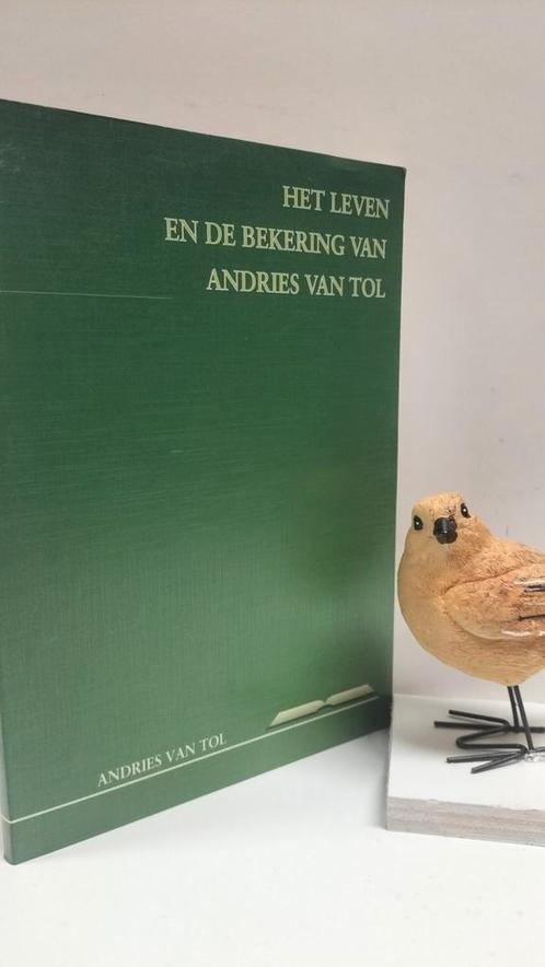 Tol, A. van; Het leven en de bekering van Andries van Tol, Boeken, Godsdienst en Theologie, Gelezen, Christendom | Protestants