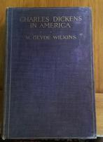 Charles Dickens in America, William Glyde Wilkins 1911, Antiek en Kunst, Ophalen of Verzenden, Charles Dickens