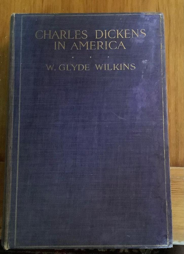 Charles Dickens in America, William Glyde Wilkins 1911, Antiek en Kunst, Antiek | Boeken en Bijbels, Ophalen of Verzenden