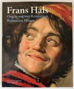 Frans Hals - oog in oog met Rembrandt, Rubens en Titiaan, Ophalen of Verzenden, Zo goed als nieuw, Schilder- en Tekenkunst