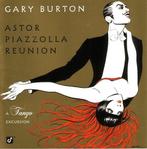 Gary Burton – Astor Piazzolla Reunion - A Tango Excursion, Ophalen of Verzenden, 1980 tot heden, Zo goed als nieuw, Jazz